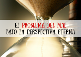 El probelma del malBajo la Perspectiva Eterna