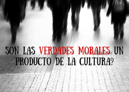 Son las Verdades Morales un Producto de