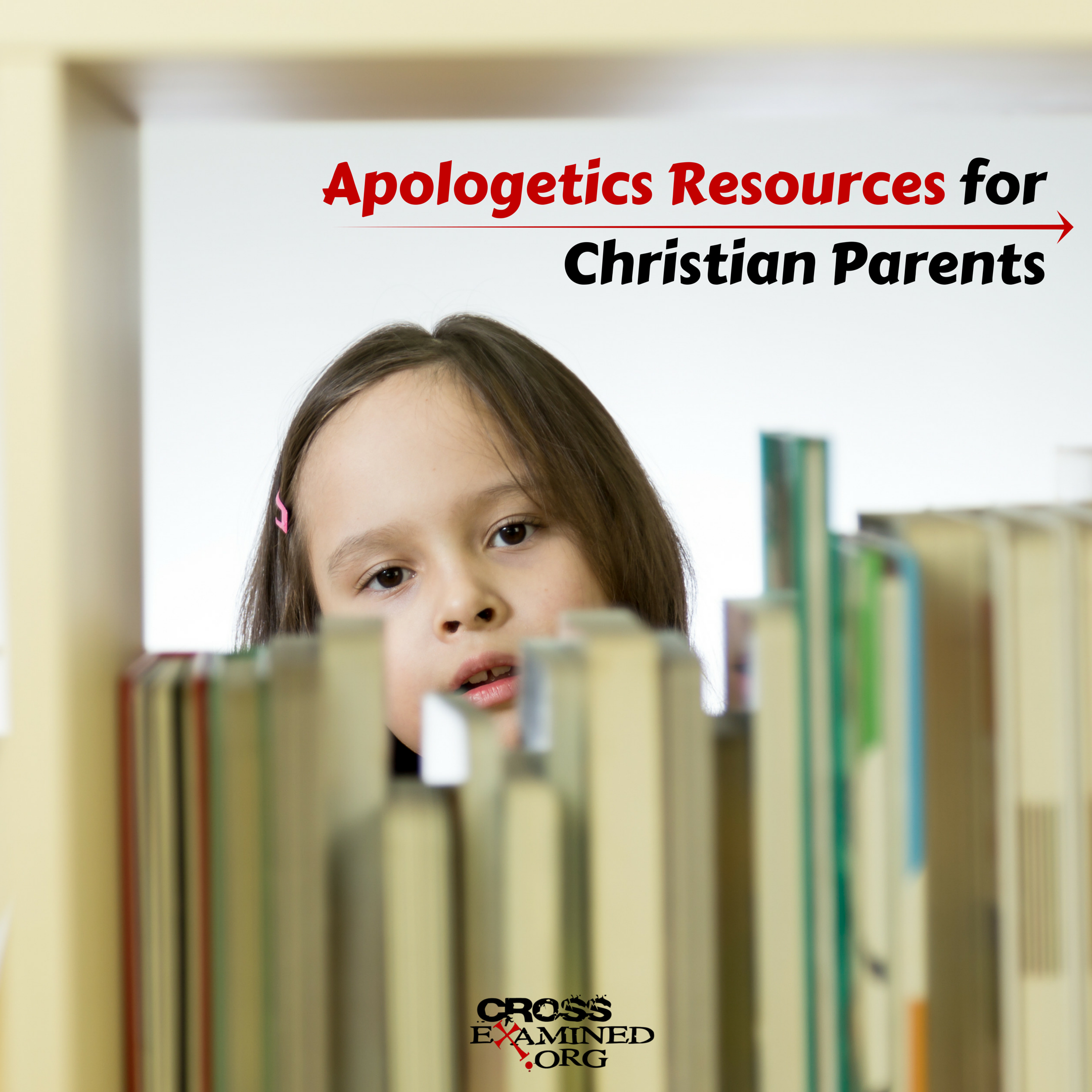 50 Recommended Apologetics Resources for Christian Parents