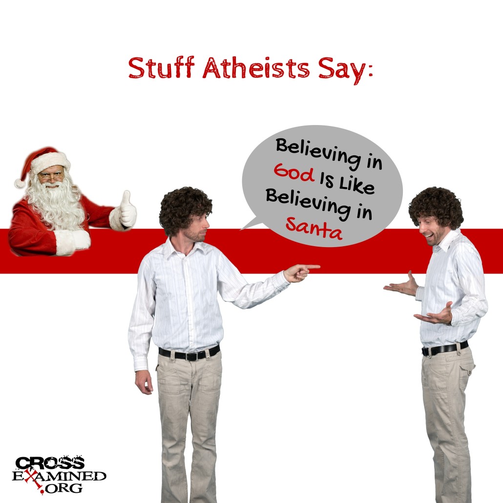 Stuff Atheists Say: Believing in God Is Like Believing in Santa
