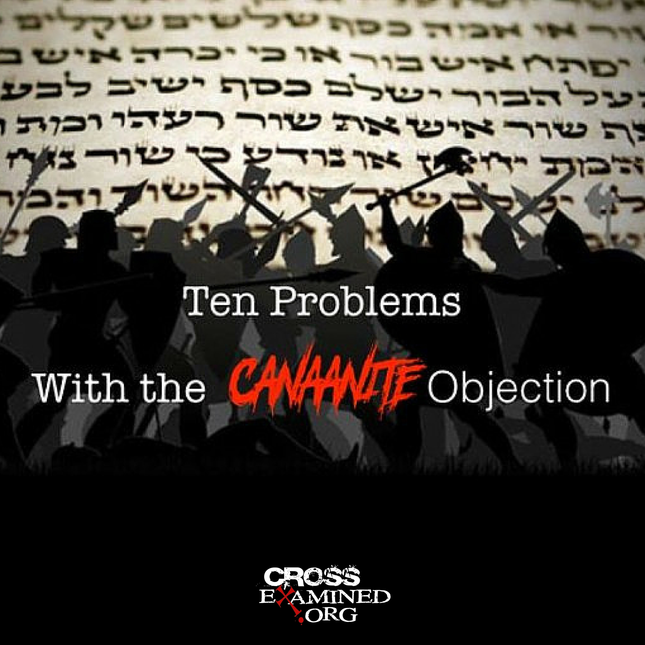 TEN Problems with the Canaanite Objection