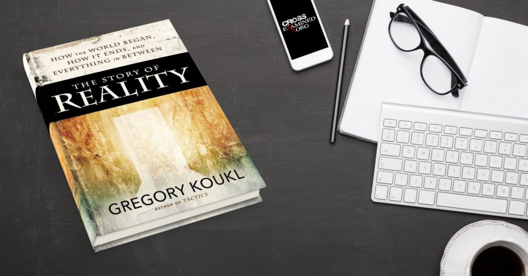 Book Review: The Story of Reality by Greg Koukl