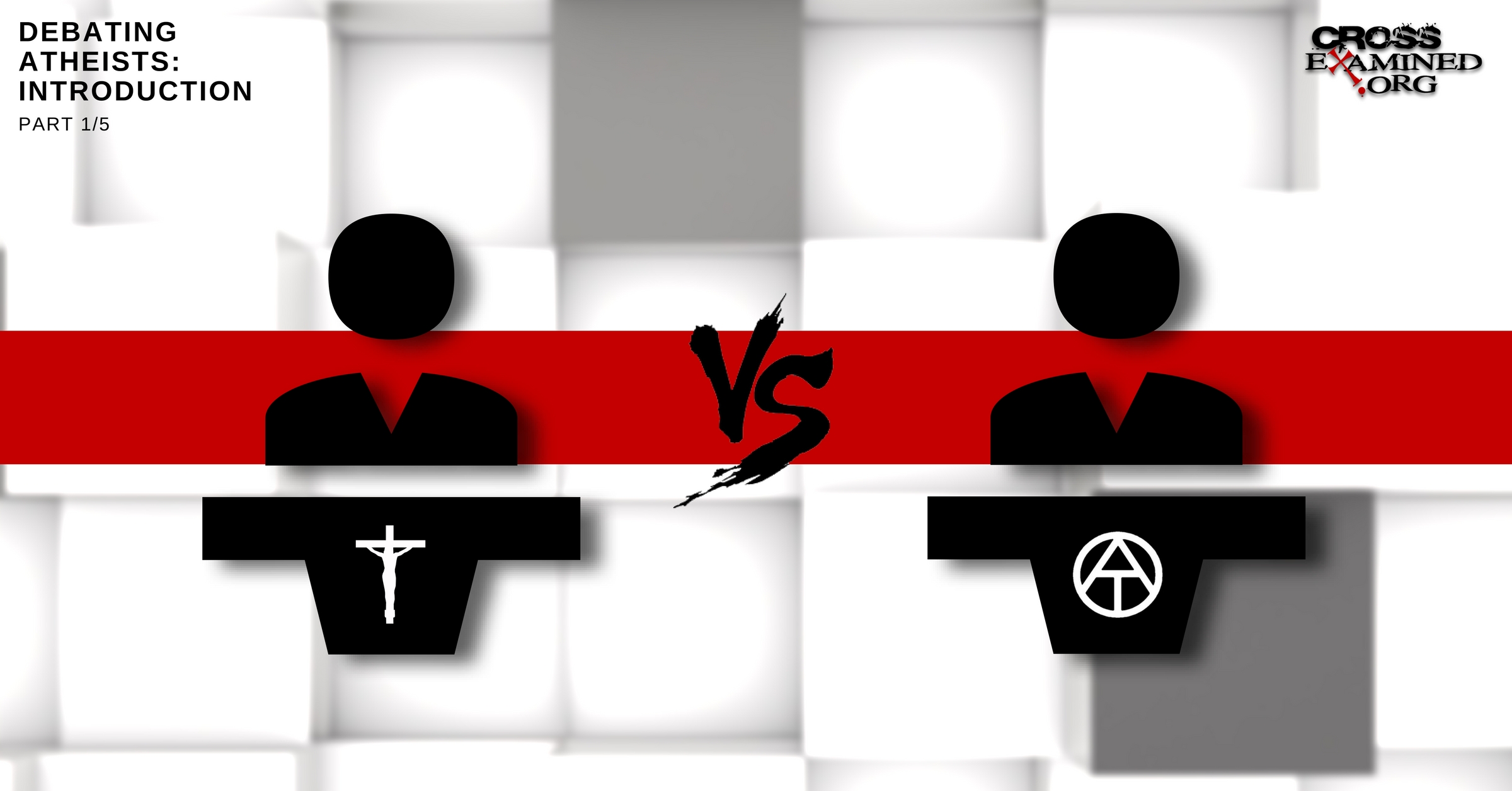 Debating Atheists: Introduction (part 1/5)