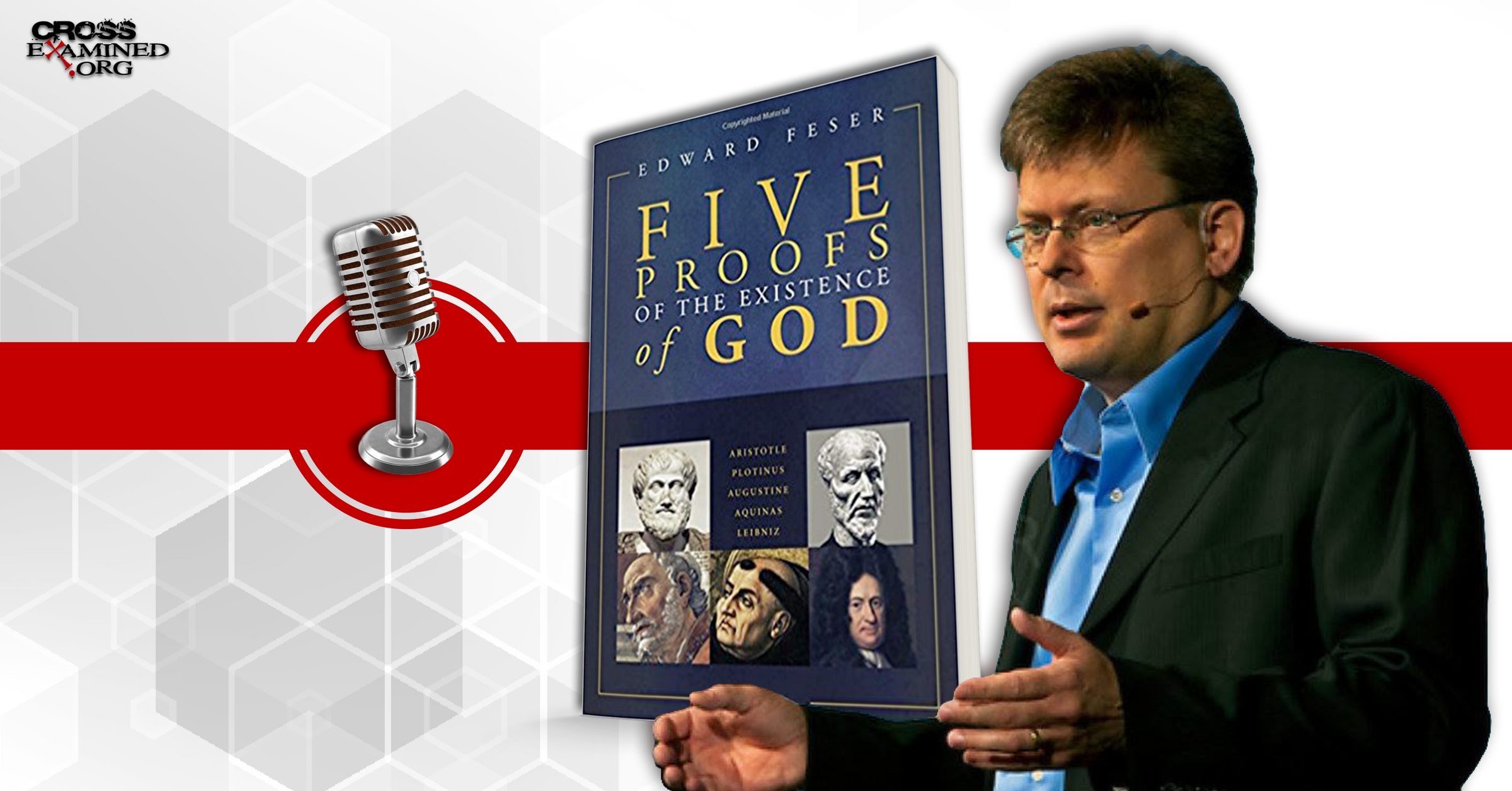 Five Proofs of the Existence of God with Dr. Ed Feser