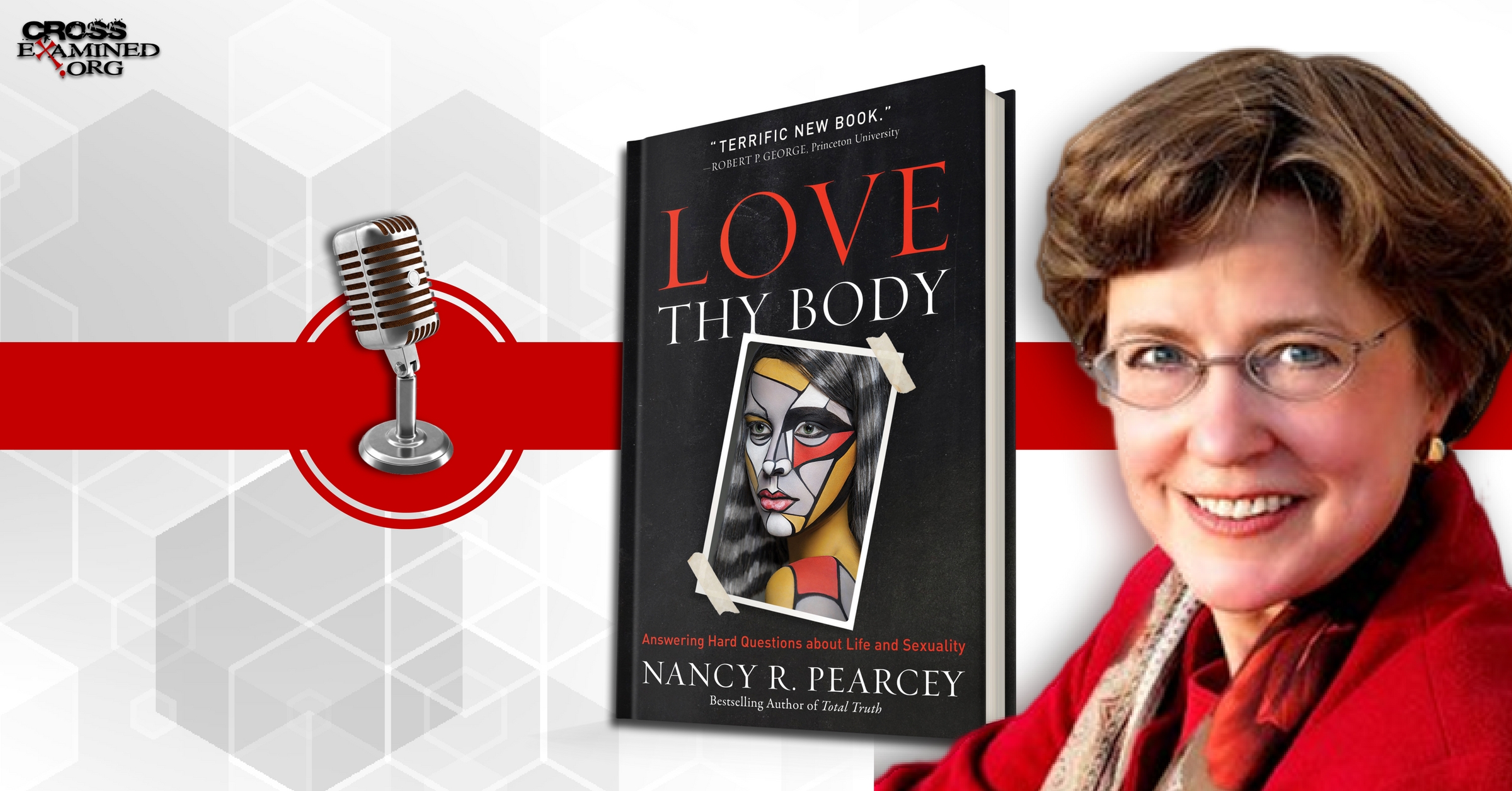 Love Thy Body: Answering Hard Questions about Life and Sexuality w/ Nancy Pearcey