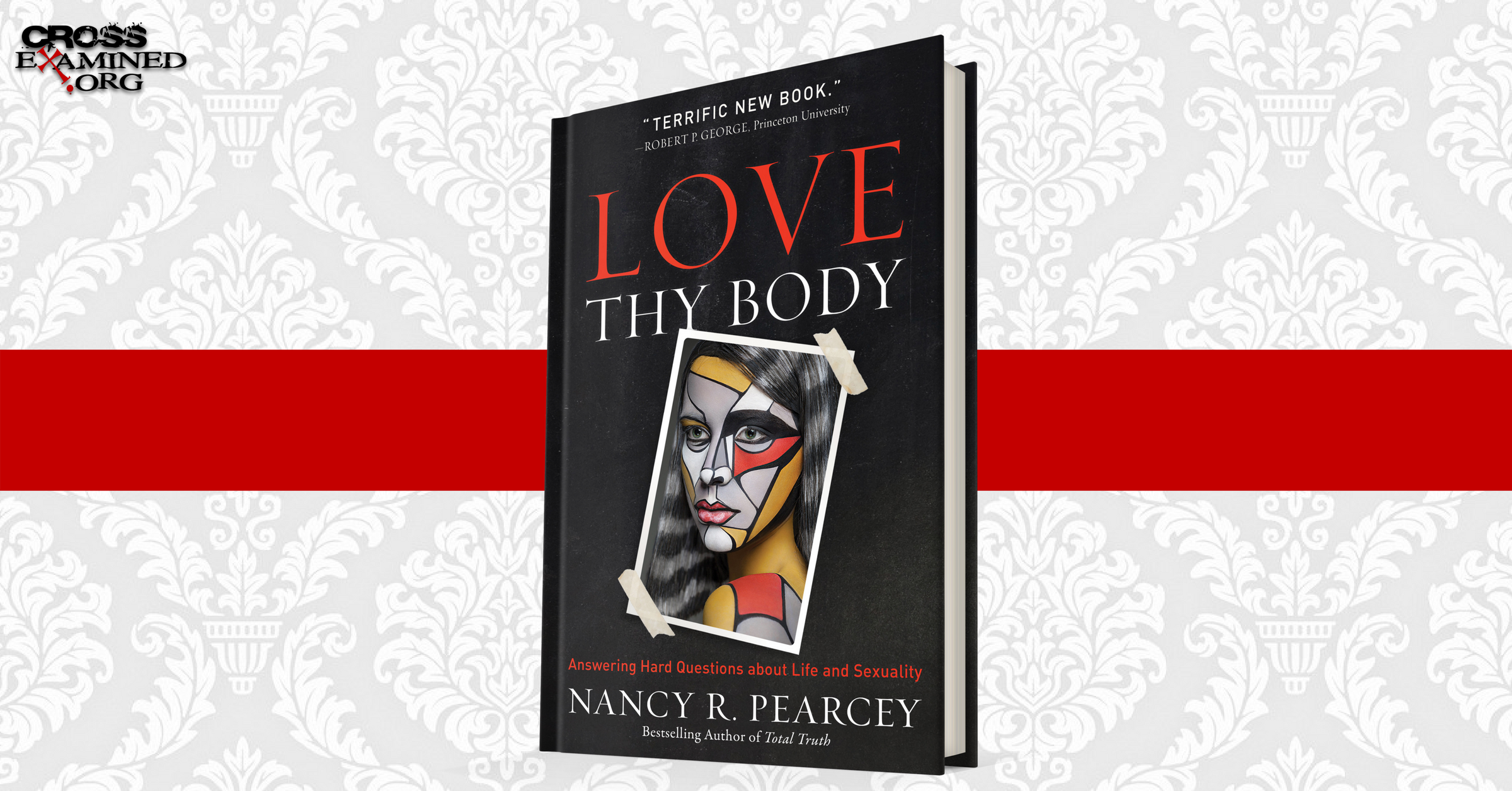Nancy Pearcey’s Love Thy Body and Integrating Truth about the Body