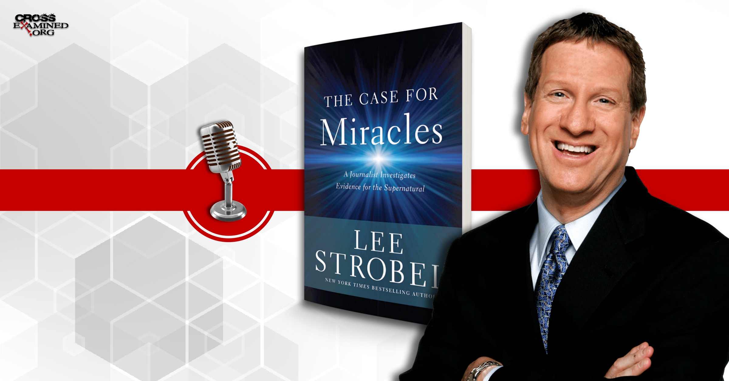 The Case for Miracles w/ Lee Strobel