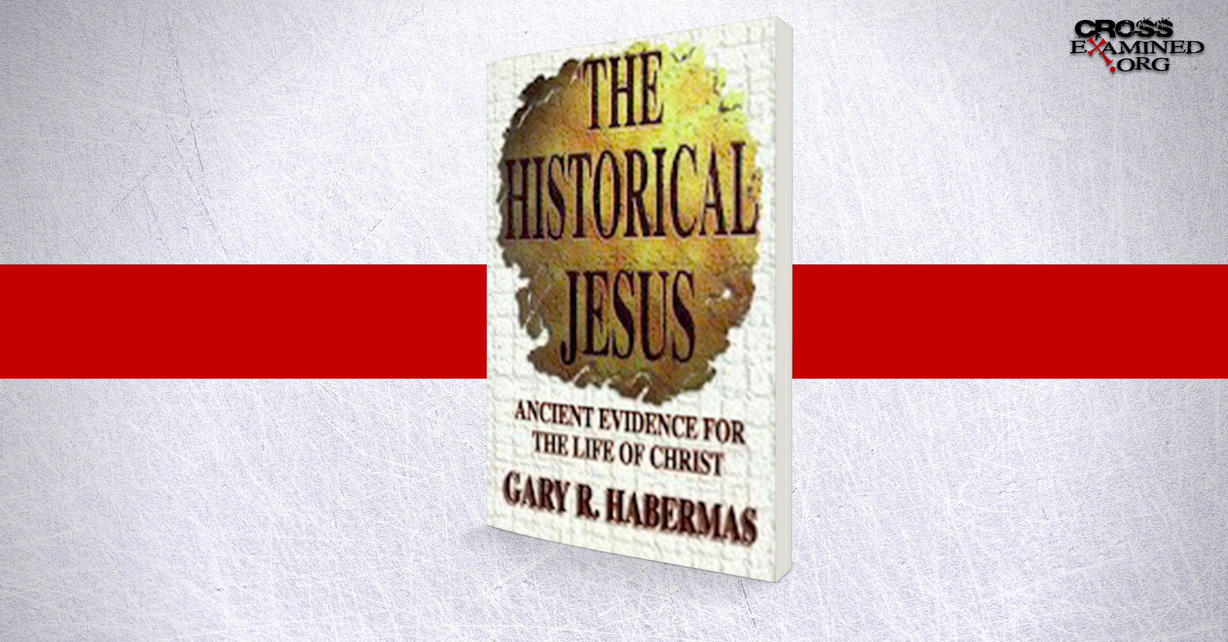 Book Review: The Historical Jesus: Ancient Evidence for the Life of Christ