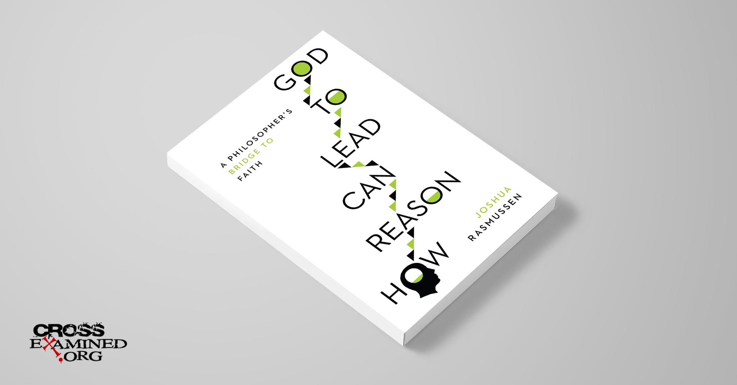 Book Review: How Reason Can Lead To God by Joshua Rasmussen