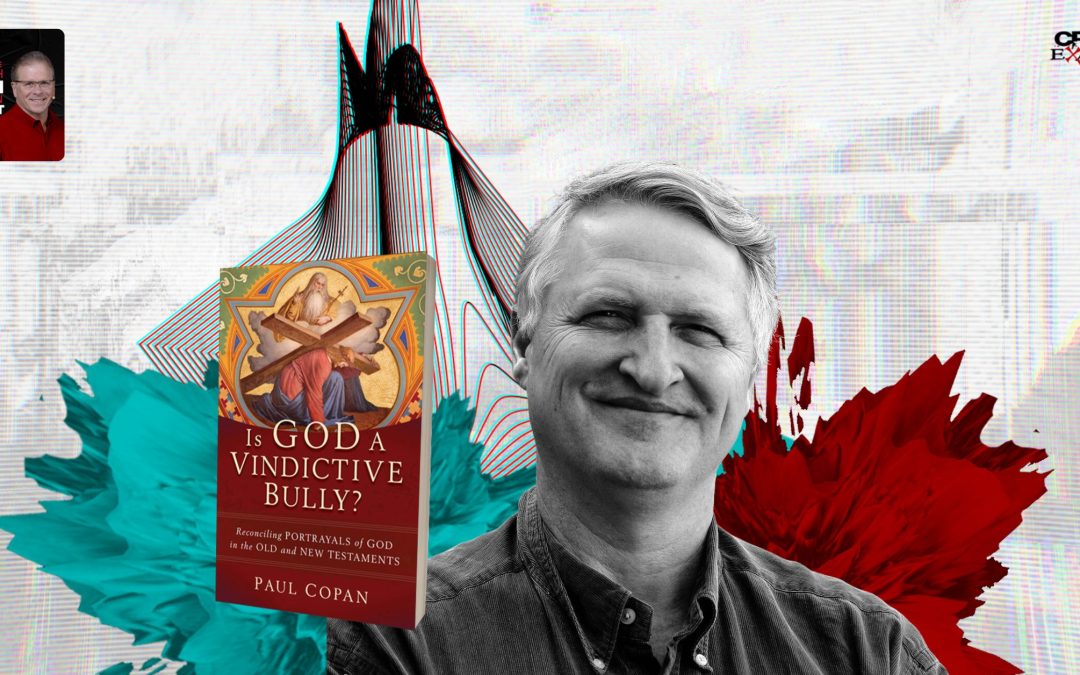 Is God a Vindictive Bully? | with Paul Copan