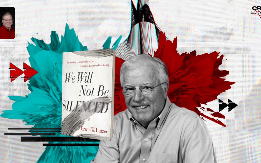 We Will Not Be Silenced | with Dr. Erwin Lutzer