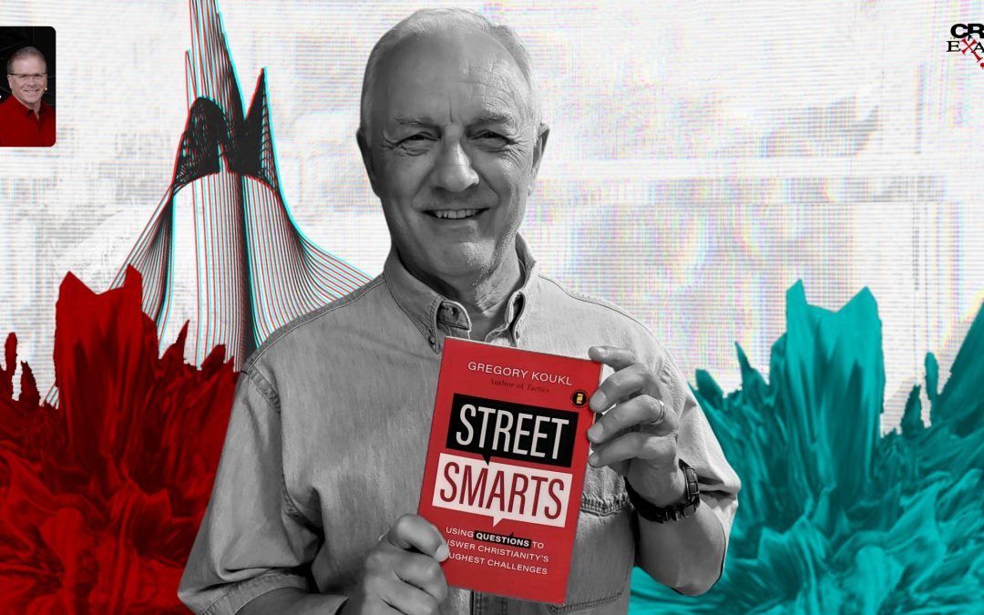 Street Smarts: Using Questions to Answer Christianity’s Toughest Challenges | with Greg Koukl