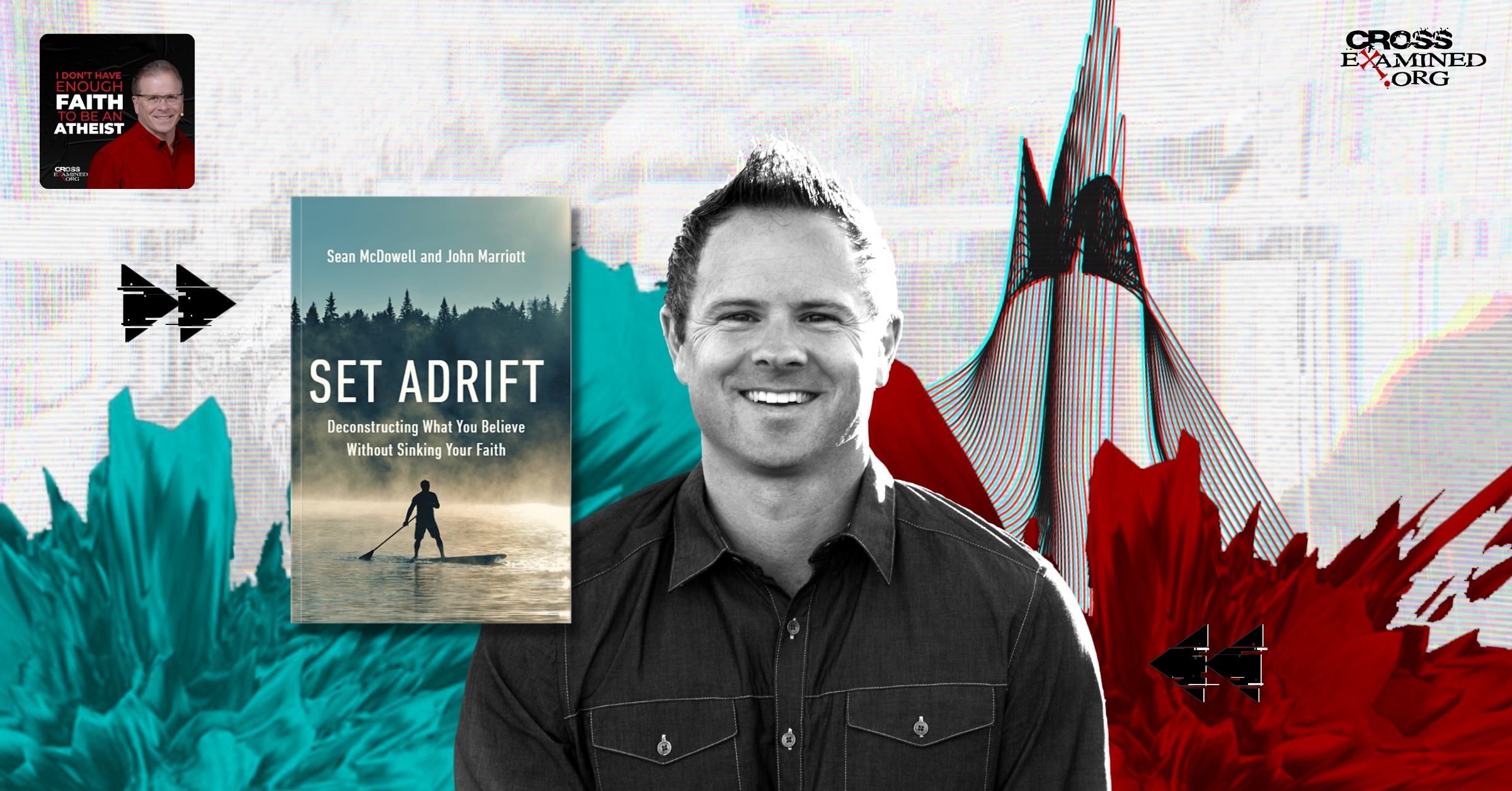 How To Handle A Faith That Is Set Adrift With Dr Sean Mcdowell Cross Examined 8157