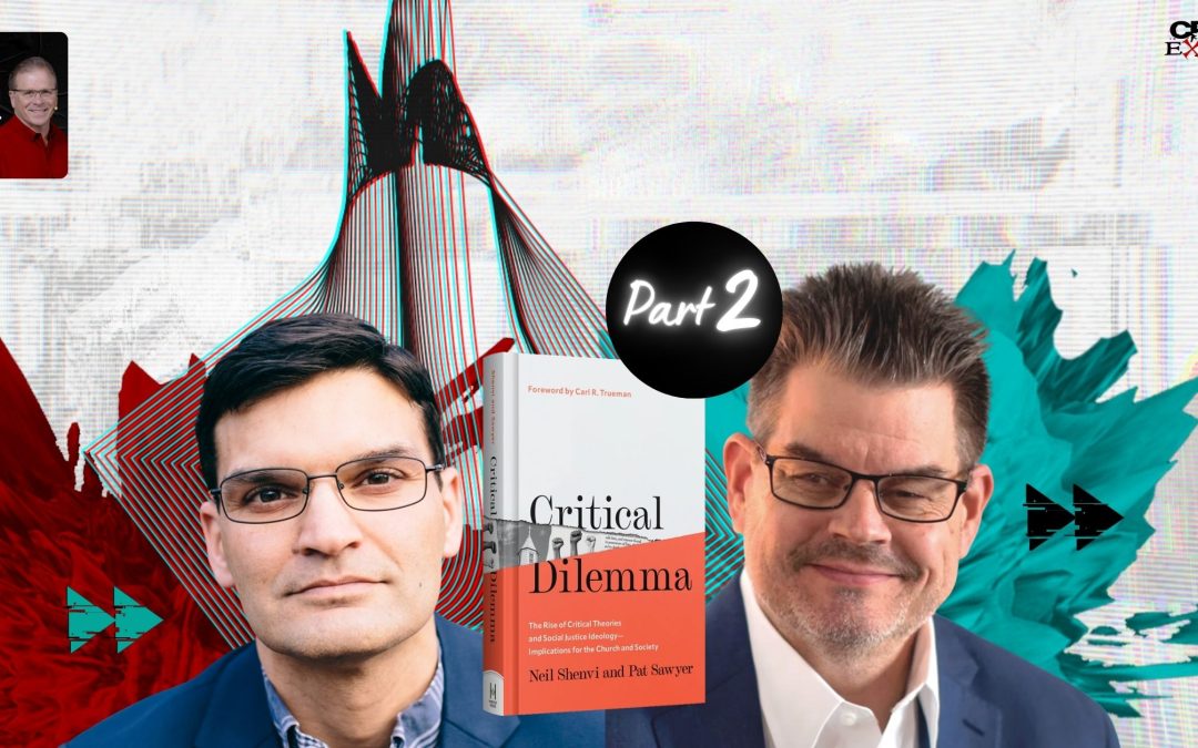 Critical Dilemma | with Neil Shenvi and Pat Sawyer – Part 2