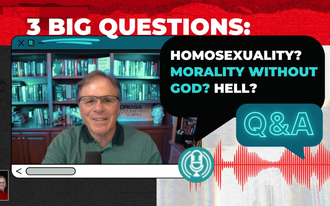 3 BIG Questions About Homosexuality, Human Flourishing, and Hell