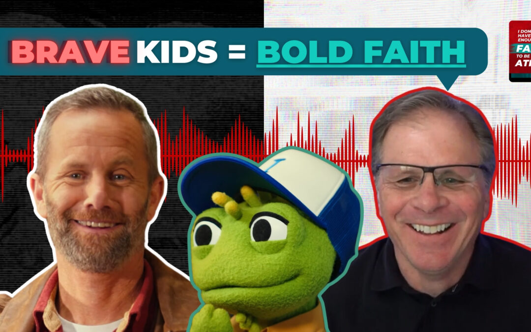 How to Raise Brave Kids to Have Bold Faith with Kirk Cameron