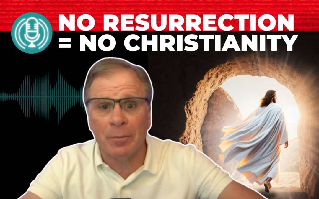 The Top 3 Reasons Why We Can Believe in the Resurrection