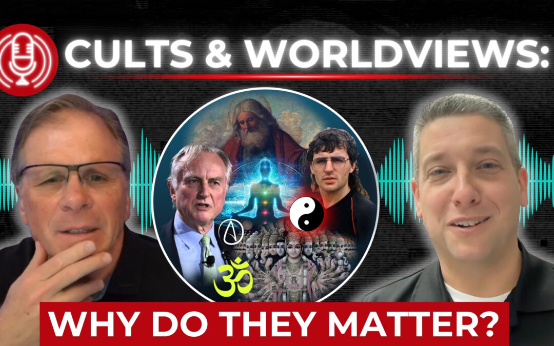 Cults and Worldviews: Why Do They Matter? with Dr. Brady Blevins