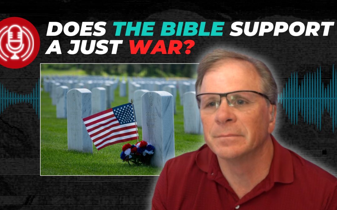 Does the Bible Support a Just War?