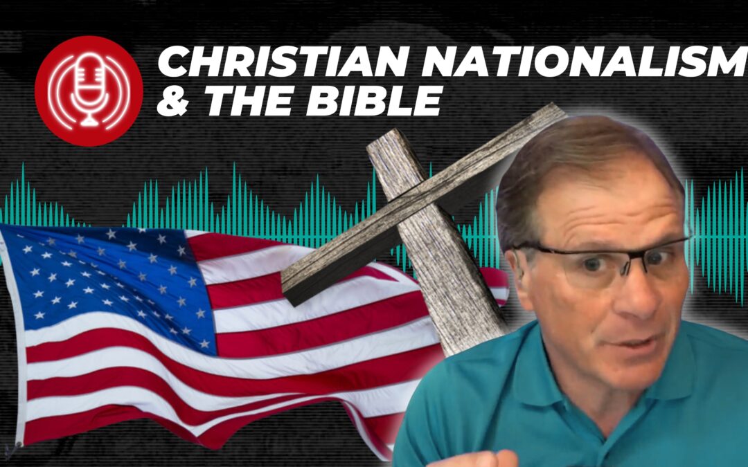 Does “Christian Nationalism” Go Against the Bible? Plus More Q&A