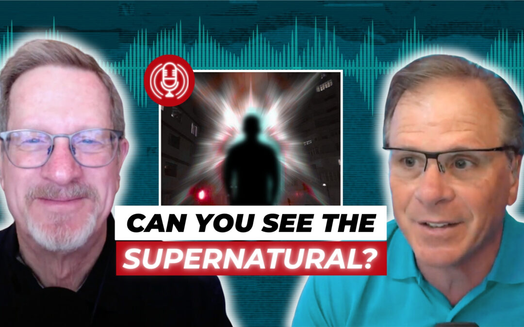 Can You See the Supernatural? with Lee Strobel