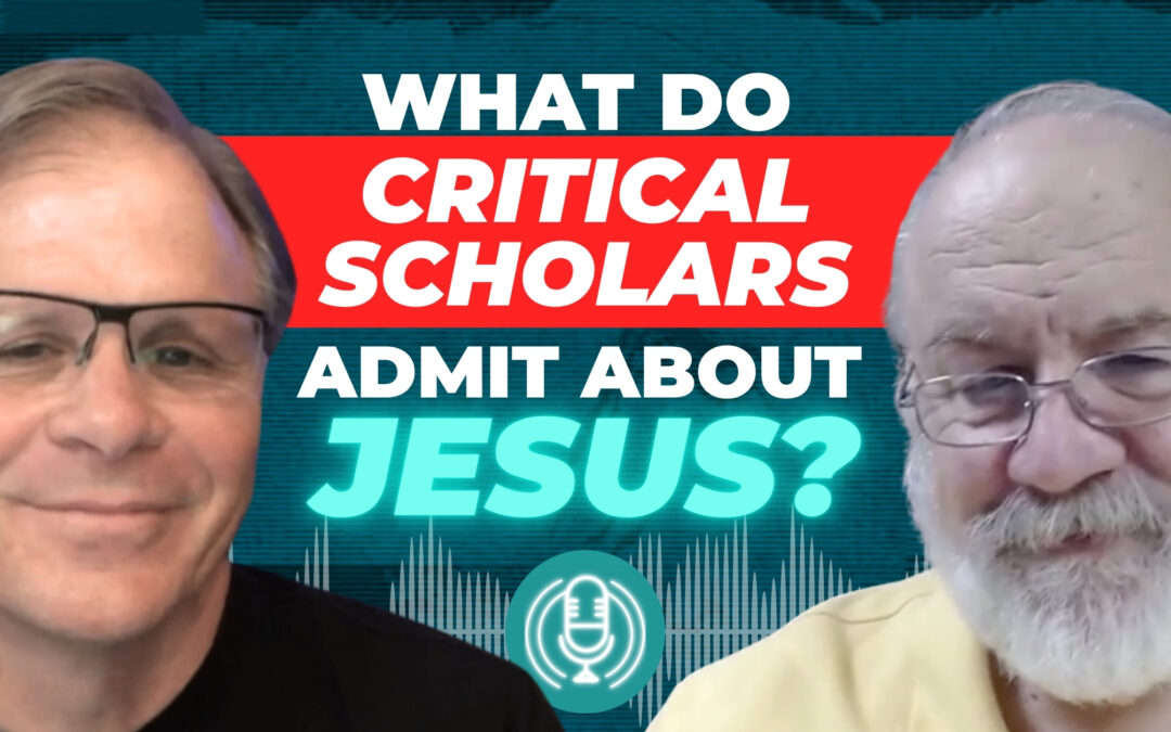 What Do Critical Scholars Admit About Jesus? with Dr. Gary Habermas