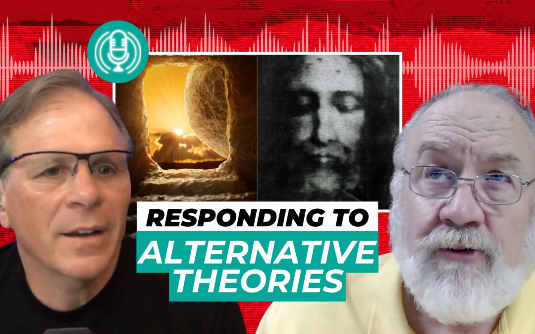Do Naturalistic Alternatives to the Resurrection Work? with Dr. Gary Habermas