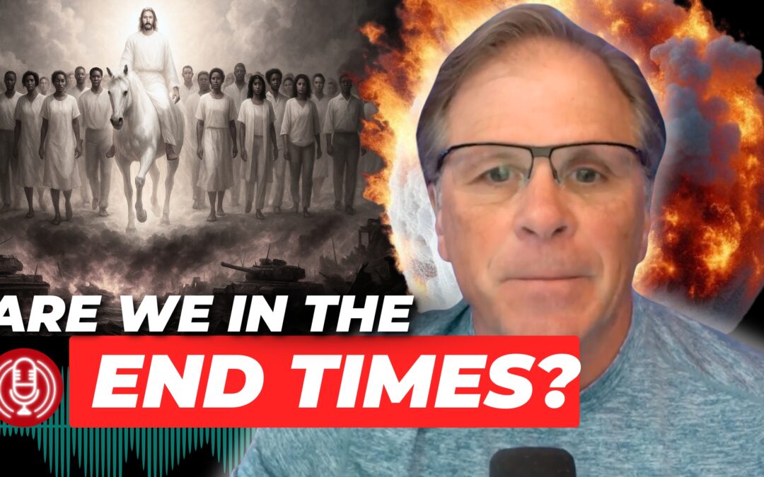 Are We in the End Times? Plus More Q&A